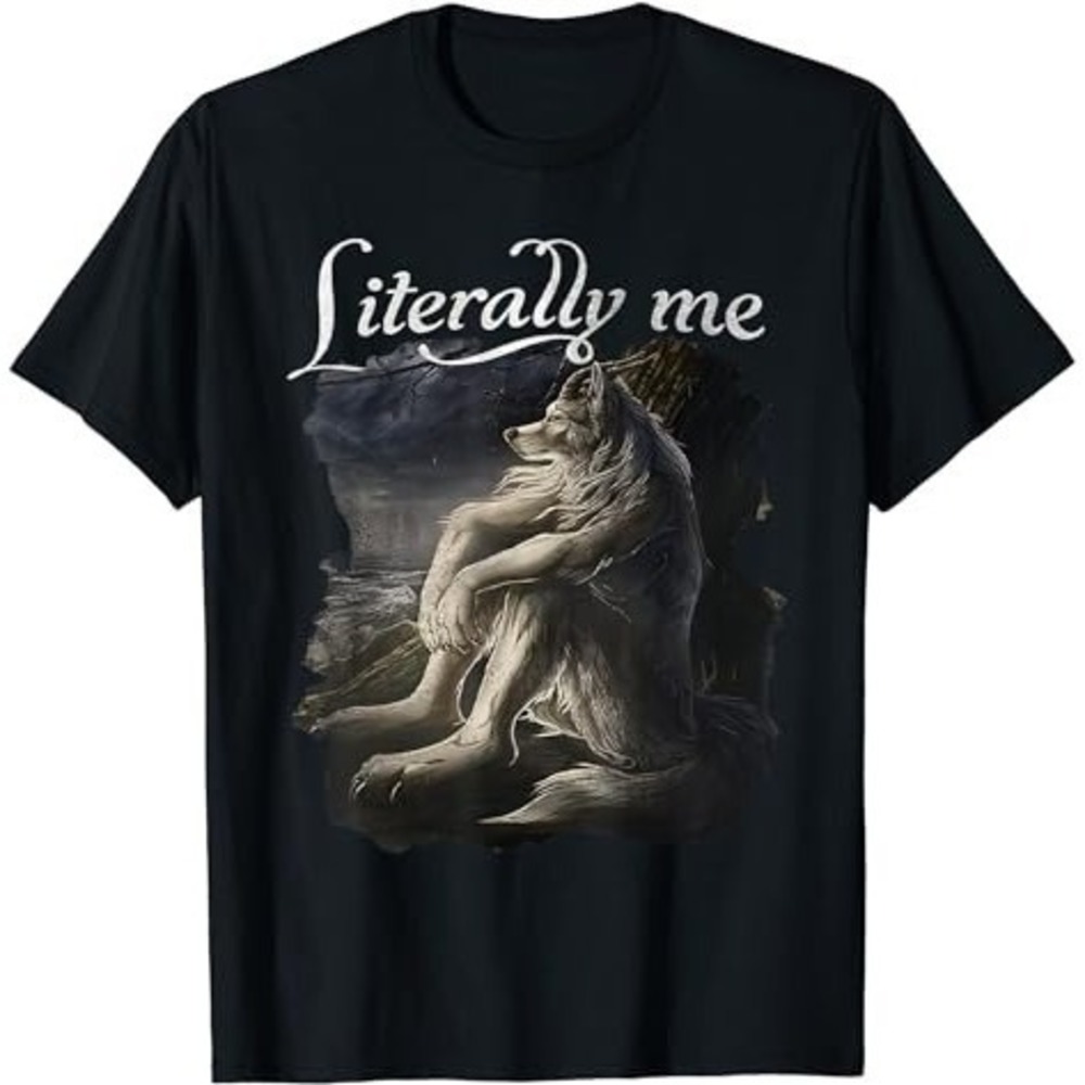 Sitting Wolf Literally Me Funny Meme T-Shirt